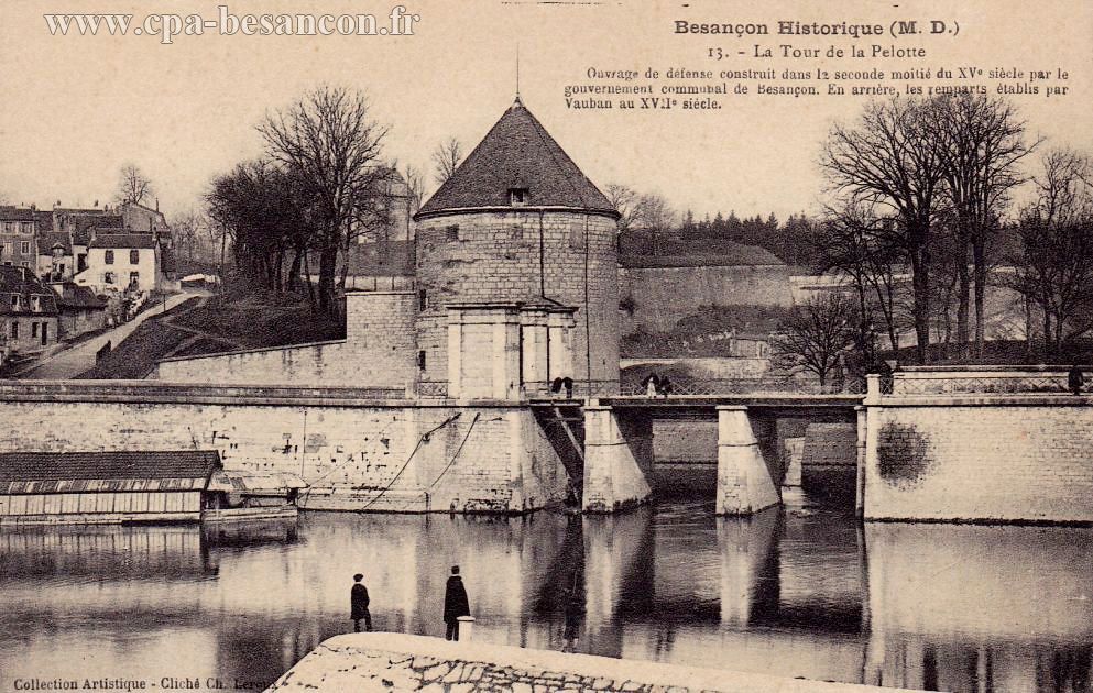 Besançon Historique (M. D.) - 13. - La Tour de la Pelotte - Ouvrage de défense construit dans la seconde moitié du XVe siècle par le gouvernement communal de Besançon. En arrière, les remparts établis par Vauban au XVIIe siècle.